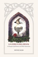 La Cerca del Graal: Il Viaggio dell’Anima nel Mito Arturiano (Italian Edition) B0FQXTJGJG Book Cover