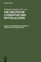 Die Deutsche Literatur DES Mittelalters. Verfasserlexikon,CA. 12 Bde in 4 Lfgn. Abnahmeverpflichtung Fur Das Gesamtwerk,BD 6,Marienberger Osterspiel-Oberdeutsche Bibeldrucke 3110107546 Book Cover