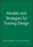 Models and Strategies for Training Design 1890289116 Book Cover