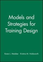 Models and Strategies for Training Design 1890289116 Book Cover