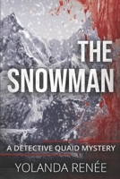 The Snowman: Prequel to the Detective Quaid Mysteries 1521078610 Book Cover