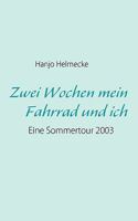 Zwei Wochen mein Fahrrad und ich: Eine Sommertour 2003 3837066142 Book Cover
