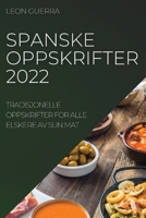 Spanske Oppskrifter 2022: Tradisjonelle Oppskrifter for Alle Elskere AV Sun Mat 1837523436 Book Cover