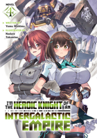 I'm the Heroic Knight of an Intergalactic Empire! (Light Novel) Vol. 4 B0F6MJVH4H Book Cover