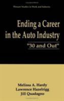 Ending a Career in the Auto Industry: '30 and Out' (Springer Studies in Work and Industry) 1475770456 Book Cover