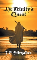 Mr Trinity's Quest 1800310943 Book Cover