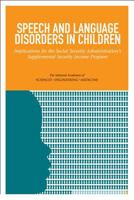Speech and Language Disorders in Children: Implications for the Social Security Administration's Supplemental Security Income Program 0309388759 Book Cover