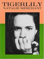 Natalie Merchant - Tigerlily 082561533X Book Cover