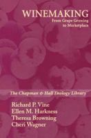 Winemaking: From Grape Growing to Marketplace 083421699X Book Cover