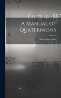 A manual of quaternions, 1015884784 Book Cover