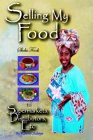 Selling My Food to Supermarkets, Distributors, Etc. 0965480100 Book Cover