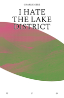 I Hate the Lake District 1912685116 Book Cover