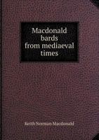 Macdonald Bards from Mediaeval Times 1016585535 Book Cover