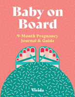 Baby on Board: 9 Month Pregnancy Journal  Guide 8854419532 Book Cover