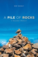 A Pile of Rocks : A Boomer Memoir 1647735262 Book Cover