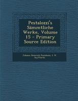 Pestalozzi's Sämmtliche Werke, Volume 15 1022522027 Book Cover