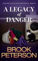 A Legacy of Danger: Jericho Falls Cozy Mysteries, Book 5 B0H1W97NDT Book Cover