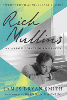 Rich Mullins: An Arrow Pointing to Heaven 0805421351 Book Cover