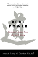 Real Power: Lessons for Business from the "Tao Te Ching" 1573220892 Book Cover