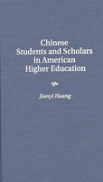 Chinese Students and Scholars in American Higher Education 0275956822 Book Cover