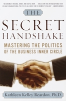 The Secret Handshake: Mastering the Politics of the Business Inner Circle 0385495285 Book Cover