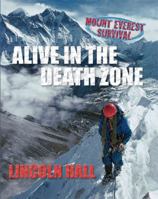 Alive in the Death Zone: Mount Everest Survival 1741663377 Book Cover