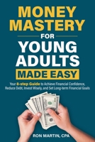 Money Mastery for Young Adults Made Easy B0DRMF9DNZ Book Cover