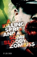 A Killing Spree And Some Bloody Zombies B08DSSCRZY Book Cover