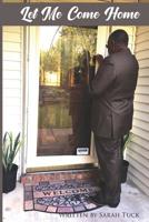 Let Me Come Home 1070953121 Book Cover