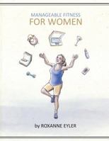 Manageable Fitness for Women 1502821060 Book Cover