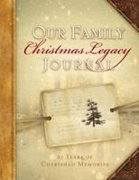 Our Family Christmas Legacy Journal: 25 Years of Cherished Memories 0615600352 Book Cover