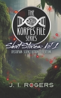 The Korpes File Series - Short Stories: Vol 1 B0CK9T5G23 Book Cover