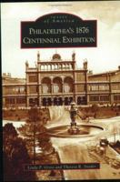 Philadelphia's 1876 Centennial Exhibition 0738538884 Book Cover