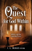 The Quest for God Within: Sobriety and the Centering Prayer B0DWV28W58 Book Cover