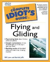 Complete Idiot's Guide to Flying and Gliding 0028638859 Book Cover
