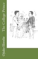 The College Prince: A Rich Student Goes Astray 1505584108 Book Cover