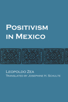 Positivism in Mexico (Pan America) 1477305327 Book Cover
