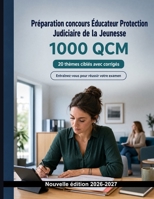 Préparation concours Éducateur Protection Judiciaire de la Jeunesse : 1000 QCM Corrigés: Droit pénal des mineurs, mesures éducatives et suivi en milieu ouvert : révisions ciblées (French Edition) B0HH9XHC8H Book Cover