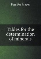 Tables for the Determination of Minerals 5518644825 Book Cover