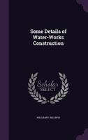 Some Details of Water-Works Constrution 3337141358 Book Cover