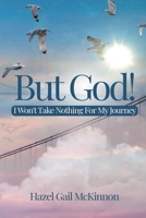 But God! I Wont Take Nothing For My Journey 1300620269 Book Cover