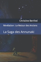 Révélation: Le Retour des Anciens: La Saga des Annunaki B09L555LJN Book Cover