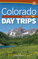 Colorado Day Trips by Theme 1591938910 Book Cover