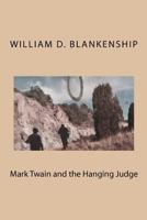 Mark Twain and the Hanging Judge 1481182528 Book Cover