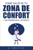 C?mo Salir de Tu Zona de Confort y No Morir en el Intento 1951725581 Book Cover