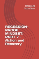 RECESSION-PROOF MINDSET: PART 7 - Action and Recovery B0HBR81HH5 Book Cover