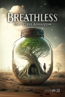 Breathless: the Oxygen Apocalypse 0982784295 Book Cover
