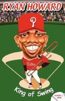 Ryan Howard: King of Swing 0976586827 Book Cover
