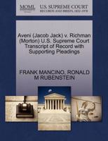 Aveni (Jacob Jack) v. Richman (Morton) U.S. Supreme Court Transcript of Record with Supporting Pleadings 1270544586 Book Cover