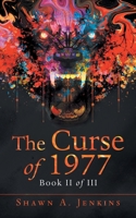 The Curse of 1977: Book Ii of Iii 1532072260 Book Cover